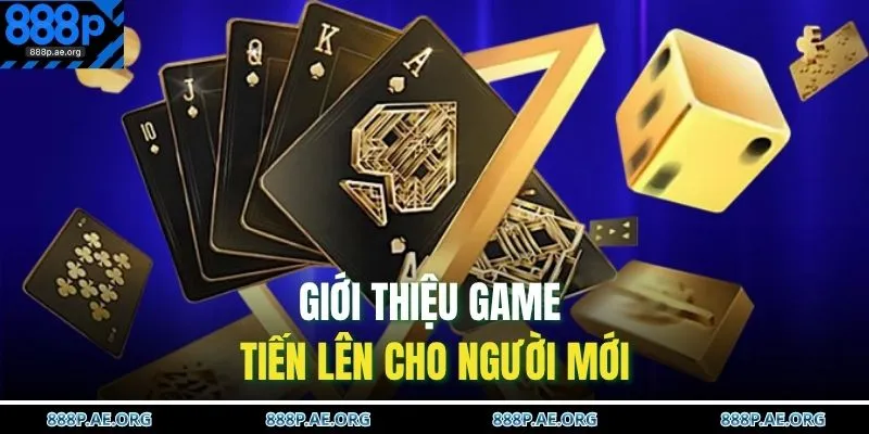 Giới thiệu game Tiến Lên cho người mới