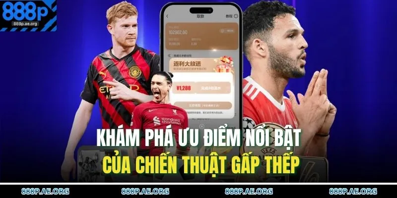 Khám phá ưu điểm nổi bật của chiến thuật gấp thếp