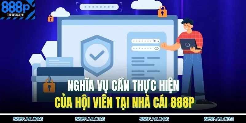 Nghĩa vụ cần thực hiện của hội viên tại nhà cái 888P