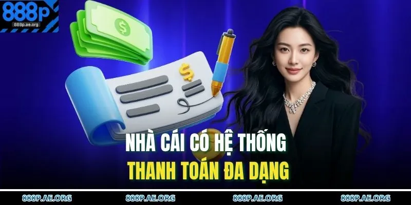 Nhà cái có hệ thống thanh toán rất đa dạng 