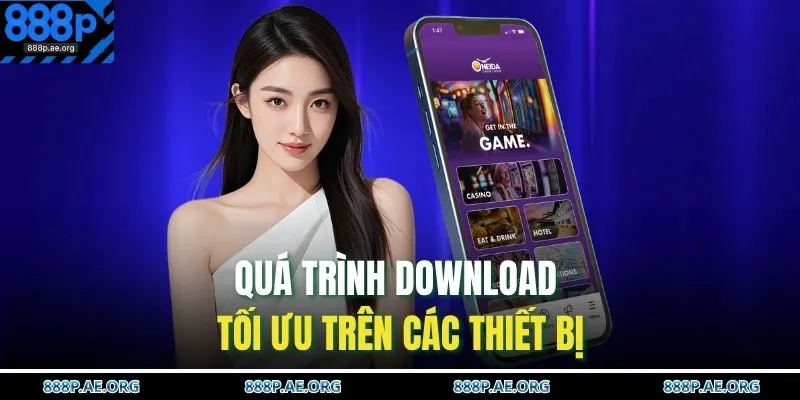 Quá trình download tối ưu trên các thiết bị