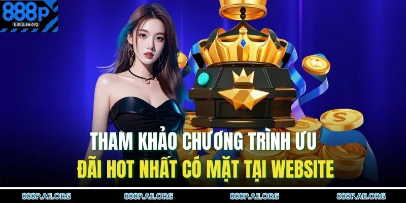 Tham khảo chương trình ưu đãi hot nhất có mặt tại website