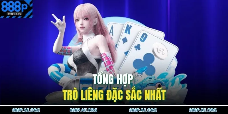 Tổng hợp trò Liêng đặc sắc nhất 
